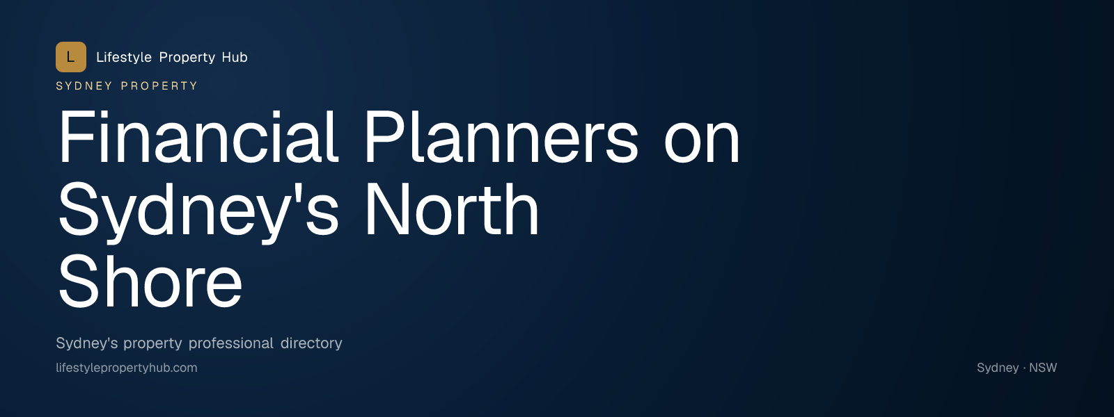 Banner reading "Financial Planners on Sydney's North Shore" from Lifestyle Property Hub