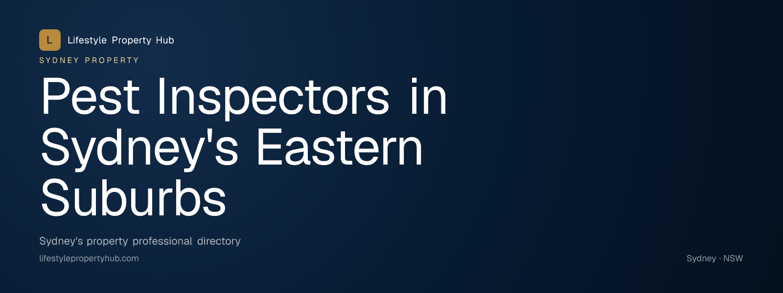 Banner reading "Pest Inspectors in Sydney's Eastern Suburbs" from Lifestyle Property Hub
