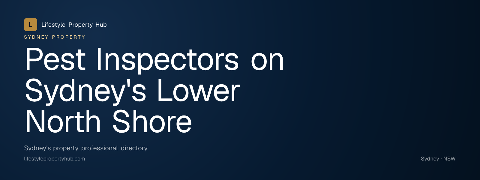 Banner reading "Pest Inspectors on Sydney's Lower North Shore" from Lifestyle Property Hub